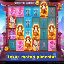 texas motos pimentas